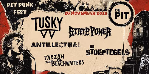 Pit Punk Fest | Tusky + State Power + Antillectual + De Stoeptegels + Tarzan & de Beachwaiters in Terneuzen